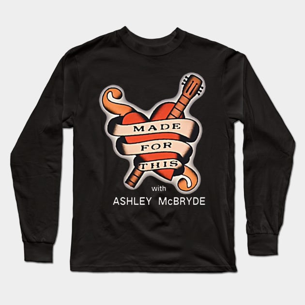 Made For This Ashley McBryde Long Sleeve T-Shirt by Hatorunato Art